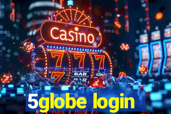 5globe login